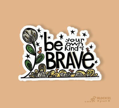 Be Your Own Kind of Brave Blank Greeting Card 4" X 6"