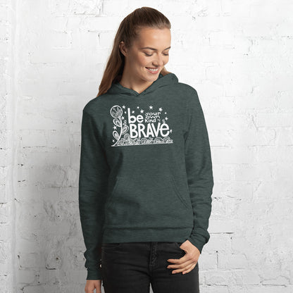 Be Your Own Kind of Brave Unisex hoodie